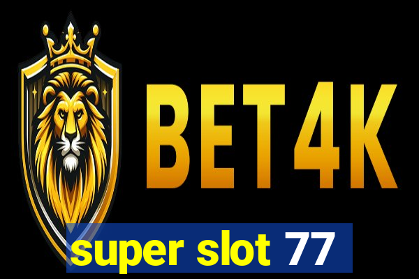 super slot 77