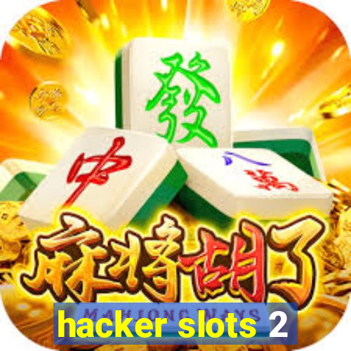 hacker slots 2