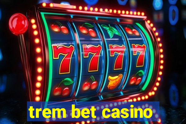 trem bet casino