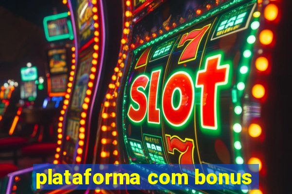 plataforma com bonus