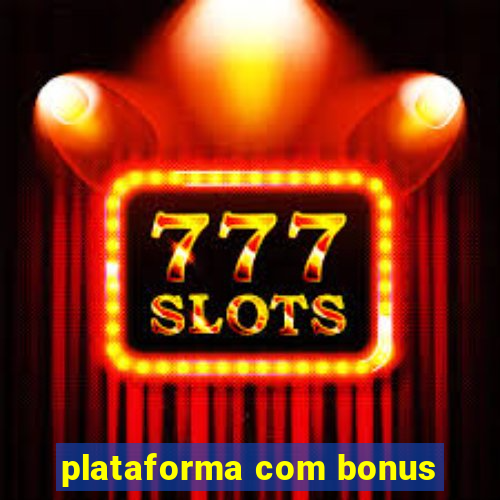 plataforma com bonus