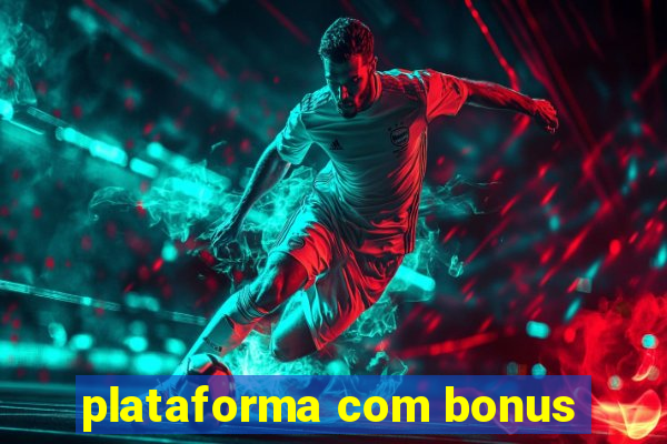 plataforma com bonus