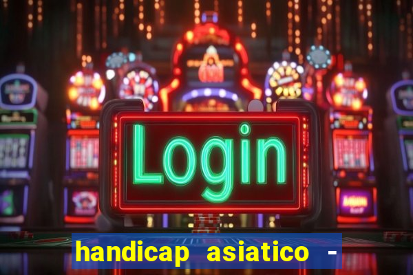 handicap asiatico - 0 5