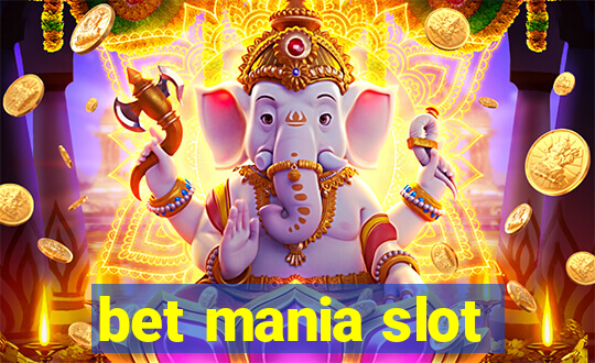 bet mania slot