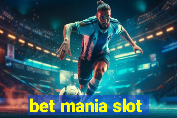 bet mania slot