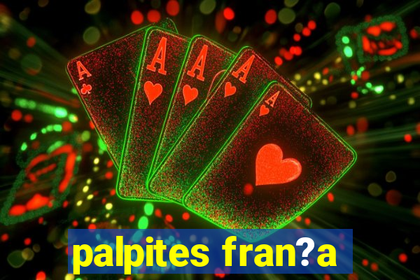 palpites fran?a