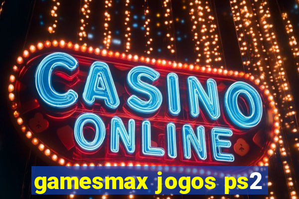 gamesmax jogos ps2