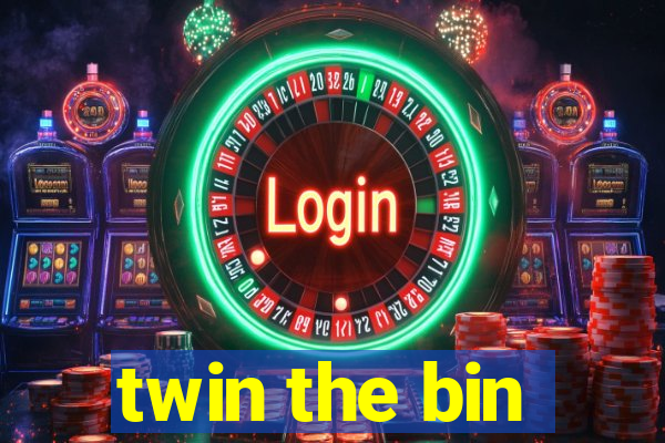 twin the bin