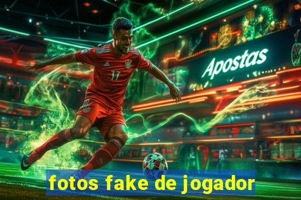 fotos fake de jogador