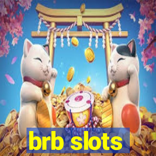 brb slots