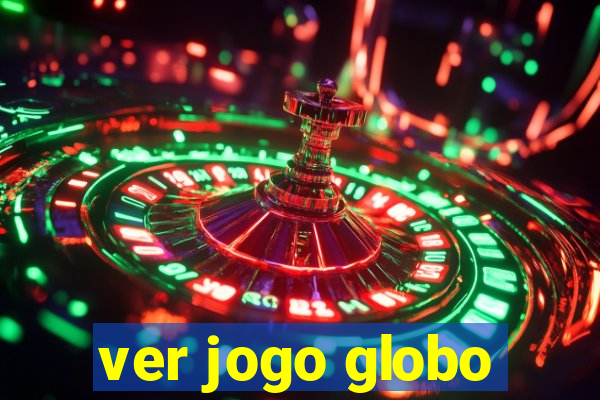 ver jogo globo