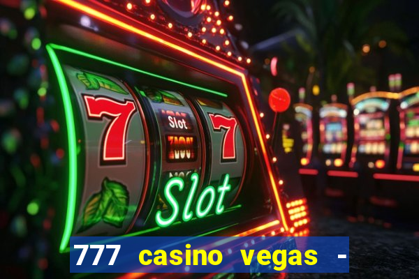 777 casino vegas - slot jogos