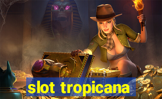 slot tropicana