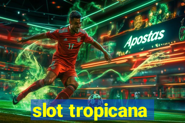 slot tropicana