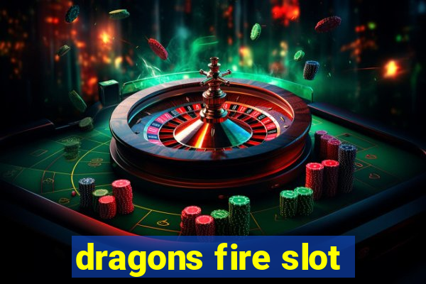 dragons fire slot