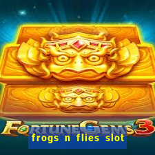 frogs n flies slot real money