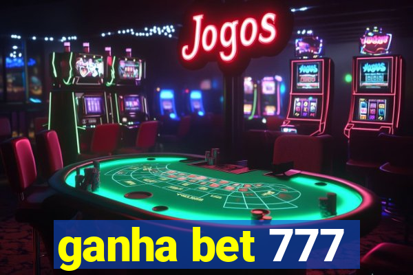 ganha bet 777