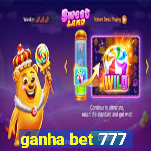 ganha bet 777