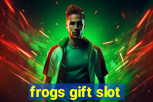 frogs gift slot