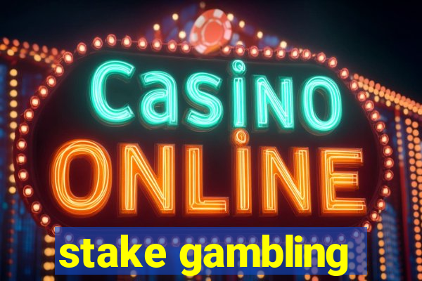 stake gambling