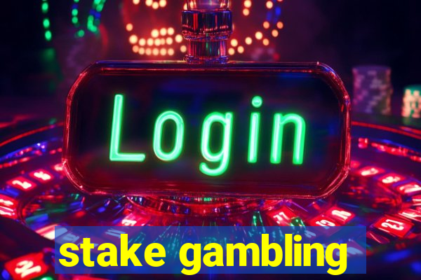 stake gambling