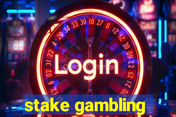 stake gambling