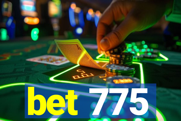 bet 775