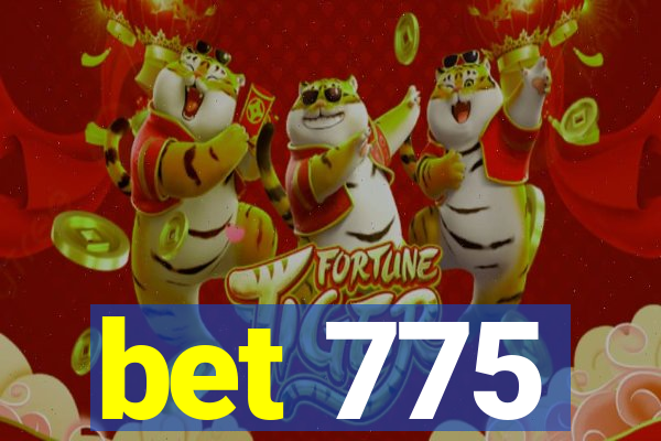 bet 775