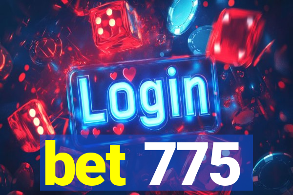 bet 775