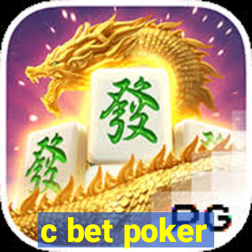 c bet poker