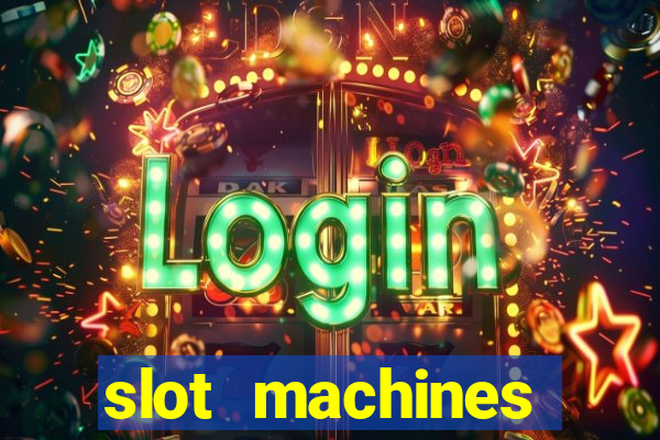 slot machines casino slots