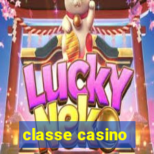 classe casino