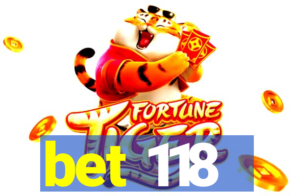 bet 118