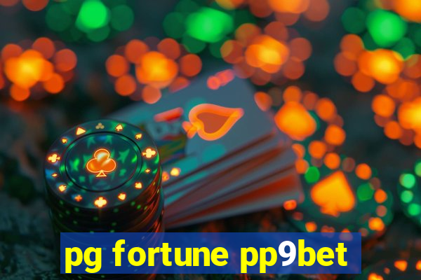 pg fortune pp9bet