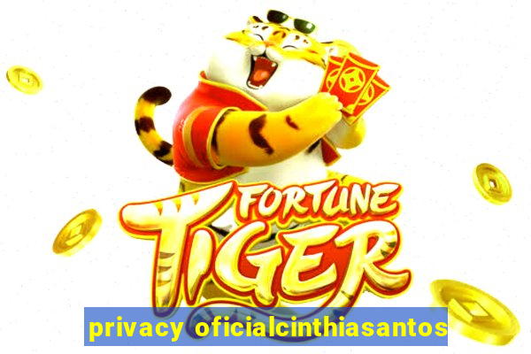 privacy oficialcinthiasantos