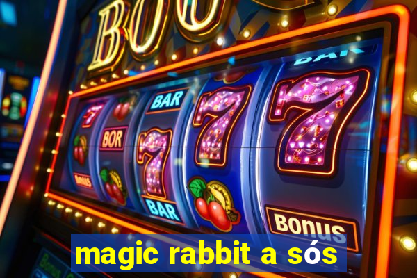 magic rabbit a sós