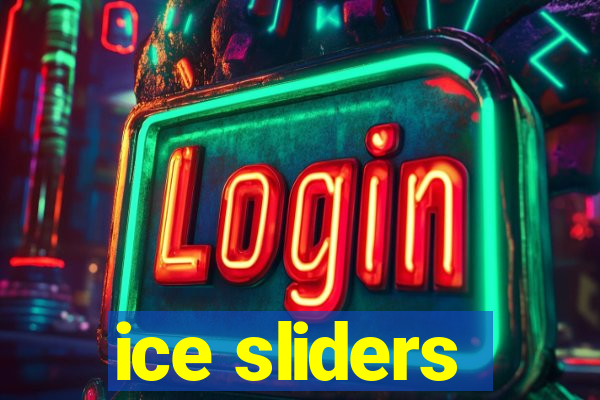 ice sliders