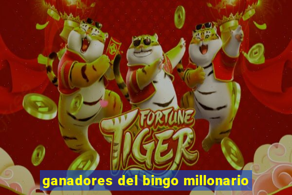 ganadores del bingo millonario