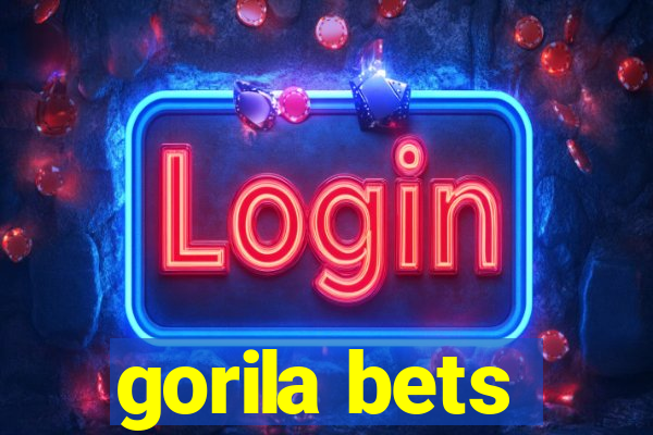 gorila bets