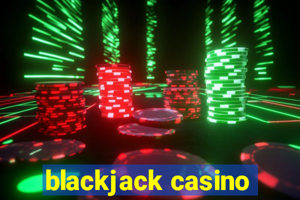 blackjack casino