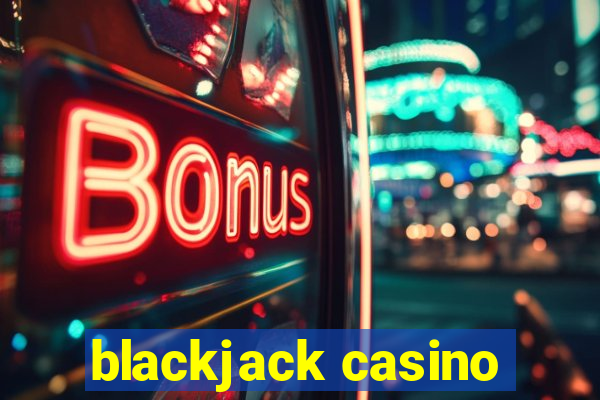 blackjack casino