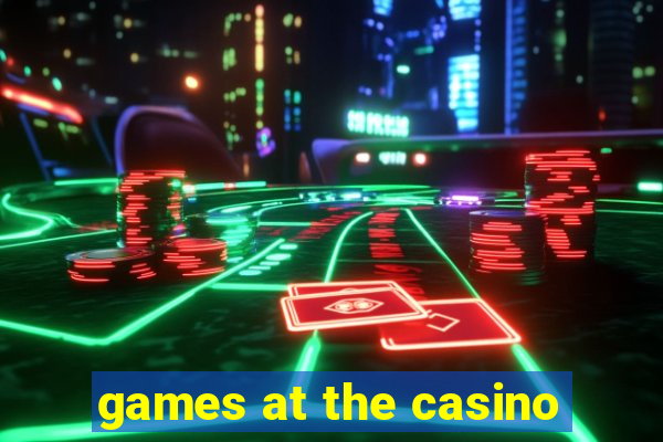 games at the casino