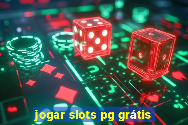 jogar slots pg grátis