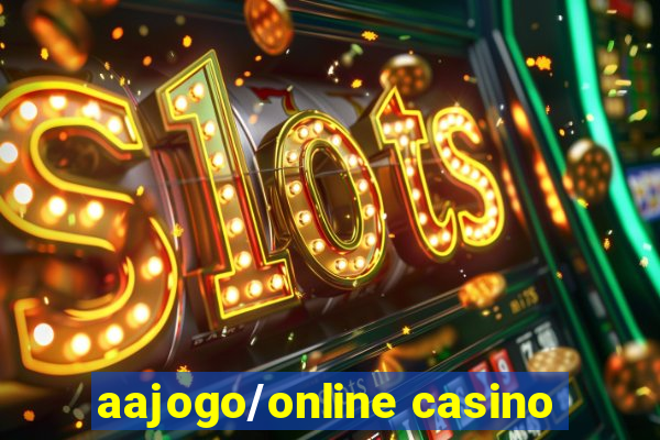 aajogo/online casino