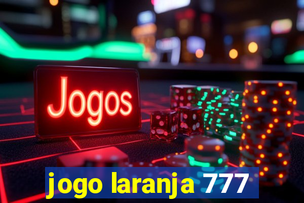 jogo laranja 777