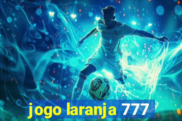 jogo laranja 777