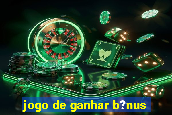 jogo de ganhar b?nus