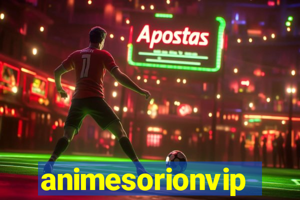 animesorionvip