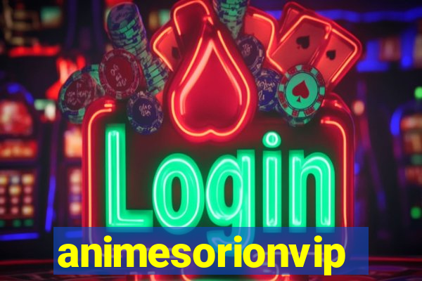 animesorionvip