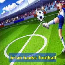 brian banks football